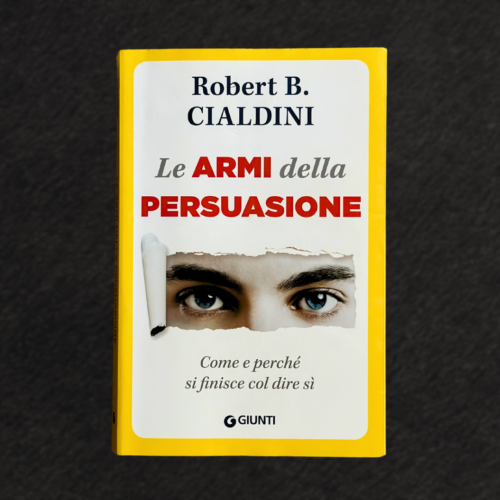 Le Armi della Persuasione - Robert Cialdini